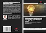 Generation of electrical energy by gravitational effect