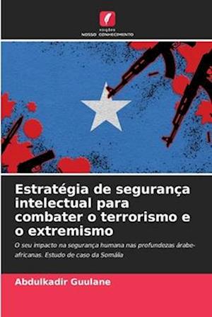 Estratégia de segurança intelectual para combater o terrorismo e o extremismo