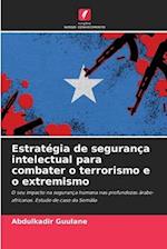 Estratégia de segurança intelectual para combater o terrorismo e o extremismo