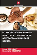 O DIREITO DAS MULHERES À IGUALDADE: DA IGUALDADE ABSTRACTA À IGUALDADE SEXUAL