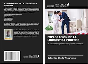 EXPLORACIÓN DE LA LINQUÍSTICA FORENSE