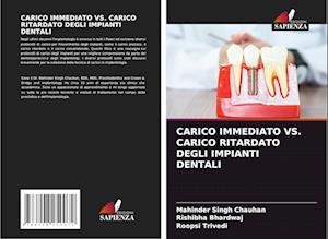 CARICO IMMEDIATO VS. CARICO RITARDATO DEGLI IMPIANTI DENTALI