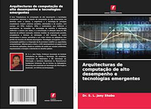 Arquitecturas de computação de alto desempenho e tecnologias emergentes