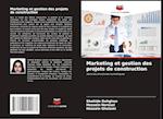 Marketing et gestion des projets de construction