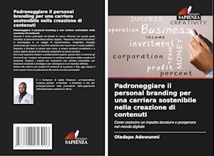 Padroneggiare il personal branding per una carriera sostenibile nella creazione di contenuti