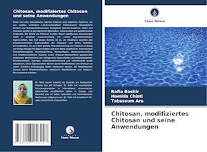 Chitosan, modifiziertes Chitosan und seine Anwendungen