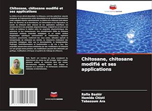 Chitosane, chitosane modifié et ses applications