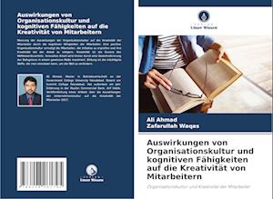 Auswirkungen von Organisationskultur und kognitiven Fähigkeiten auf die Kreativität von Mitarbeitern