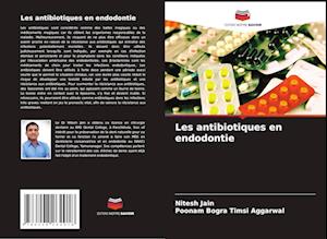 Les antibiotiques en endodontie