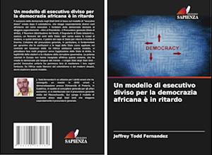 Un modello di esecutivo diviso per la democrazia africana è in ritardo