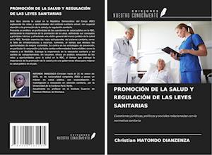 PROMOCIÓN DE LA SALUD Y REGULACIÓN DE LAS LEYES SANITARIAS