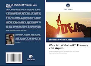 Was ist Wahrheit? Thomas von Aquin