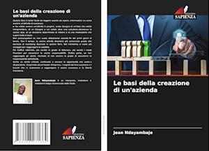 Le basi della creazione di un'azienda