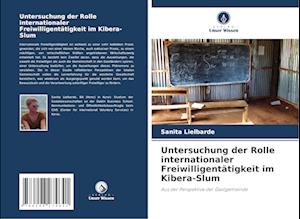 Untersuchung der Rolle internationaler Freiwilligentätigkeit im Kibera-Slum