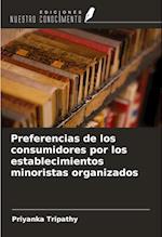 Preferencias de los consumidores por los establecimientos minoristas organizados