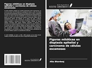 Figuras mitóticas en displasia epitelial y carcinoma de células escamosas