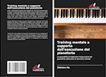 Training mentale a supporto dell'esecuzione del pianoforte