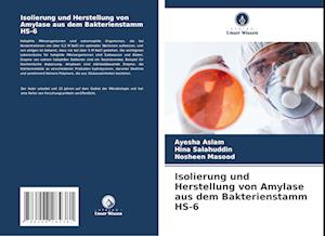 Isolierung und Herstellung von Amylase aus dem Bakterienstamm HS-6