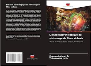 L'impact psychologique du visionnage de films violents