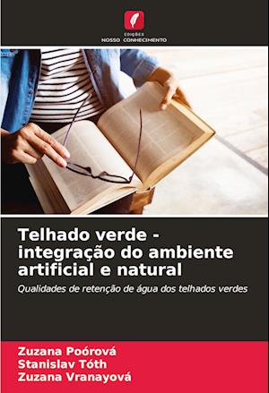 Telhado verde - integração do ambiente artificial e natural