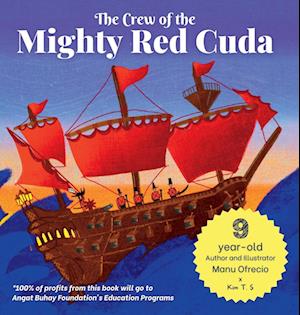 The Crew of the Mighty Red Cuda: A Pirate Adventure for A Good Cause, by a 9-year-old Author and Illustrator