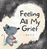 Feeling All My Grief