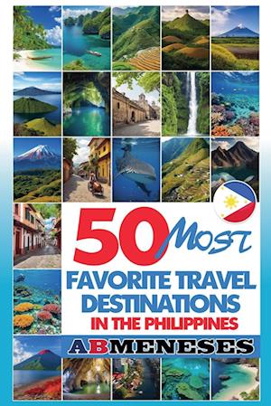 50 Most Favorite Travel Destinations in the Philippines