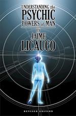 Understanding the Psychic Powers of Man (Revised Edition)