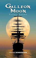 Galleon Moon: Puzzle Poems (New Edition) 