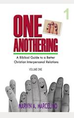 ONE ANOTHERING Volume 1: A Biblical Guide To A Better Christian Interpersonal Relations 