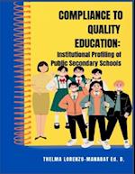 COMPLIANCE TO QUALITY EDUCATION: Institutional Profiling of Public Secondary Schools 