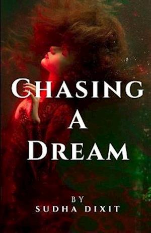 CHASING A DREAM