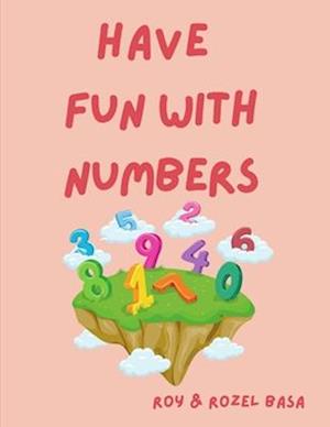 HAVE FUN WITH NUMBERS