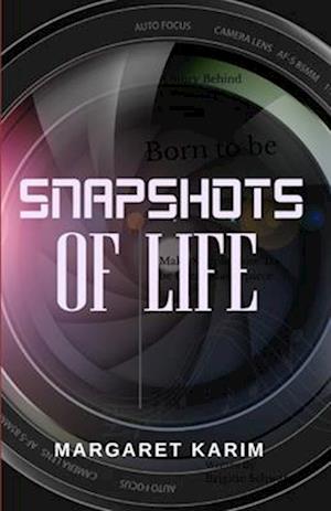 SNAPSHOTS OF LIFE