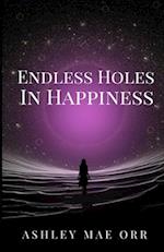 Endless Holes in Happiness 