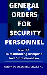 General Orders for Security Personnel: A Guide to Maintaining Discipline and Professionalism