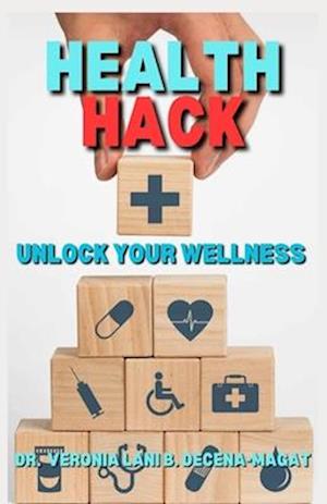 HEALTH HACK: UNLOCK YOUR WELLNESS