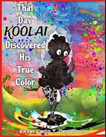 The Day Koolai Discovered His True Color