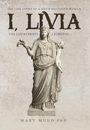 I, Livia: The Counterfeit Criminal (Colored - New Edition)