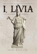 I, Livia: The Counterfeit Criminal (Colored - New Edition) 