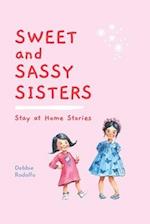 Sweet and Sassy Sisters: Stay at Home Stories 