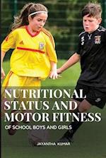 Nutritional status and motor fitness of school boys and girls 