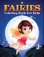 Fairies Coloring Book for Kids: Kids Coloring Book Filled with Fairy Designs, Cute Gift for Boys and Girls Ages 4-8 