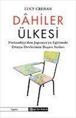 Dahiler Ülkesi - Finlandiyadan Japonyaya Egitimde Dünya Devlerinin Basari Sirlari