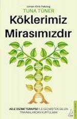 Köklerimiz Mirasimizdir