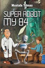 SUPER ROBOT MY84