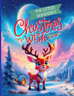 The Littlest Reindeer's Christmas Wish