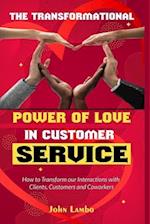 The Transformational Power of Love Customer Service