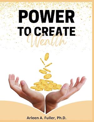 Power to Create Wealth