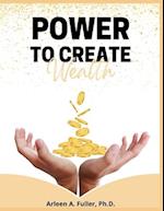 Power to Create Wealth 